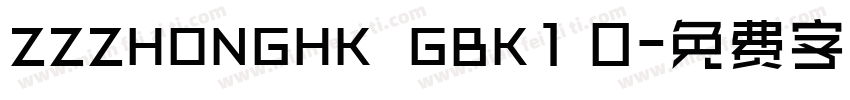 ZZZHONGHK  GBK1 0字体转换
